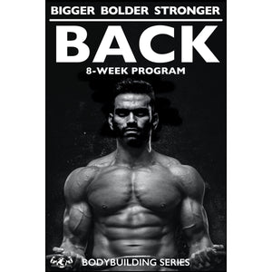 BIGGER BOLDER STRONGER Back 8-Week Program - Strength World
