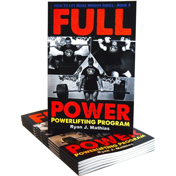 Full Power Powerlifting Program Book by Ryan J. Mathias - Strength World